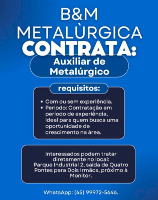 B&M Metalúrgica Anuncia Vagas para Auxiliar de Metalúrgico em Quatro Pontes